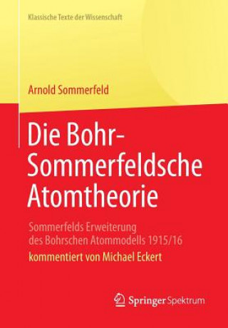 Kniha Die Bohr-Sommerfeldsche Atomtheorie Arnold Sommerfeld