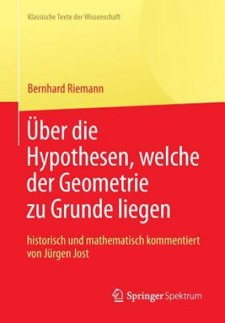 Kniha Bernhard Riemann "uber Die Hypothesen, Welche Der Geometrie Zu Grunde Liegen" Bernhard Riemann