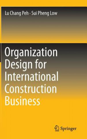 Knjiga Organization Design for International Construction Business Lu Chang Peh