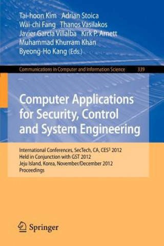Könyv Computer Applications for Security, Control and System Engineering Tai-hoon Kim