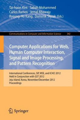 Knjiga Computer Applications for Web, Human Computer Interaction, Signal and Image Processing, and Pattern Recognition Tai-hoon Kim