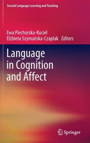 Könyv Language in Cognition and Affect Ewa Piechurska-Kuciel
