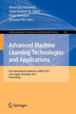 Könyv Advanced Machine Learning Technologies and Applications Aboul Ella Hassanien