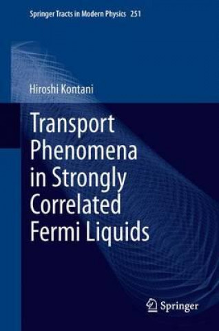 Książka Transport Phenomena in Strongly Correlated Fermi Liquids Hiroshi Kontani