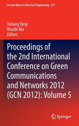 Kniha Proceedings of the 2nd International Conference on Green Communications and Networks 2012 (GCN 2012): Volume 5 Yuhang Yang