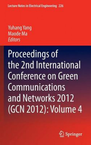 Könyv Proceedings of the 2nd International Conference on Green Communications and Networks 2012 (GCN 2012): Volume 4 Maode Ma