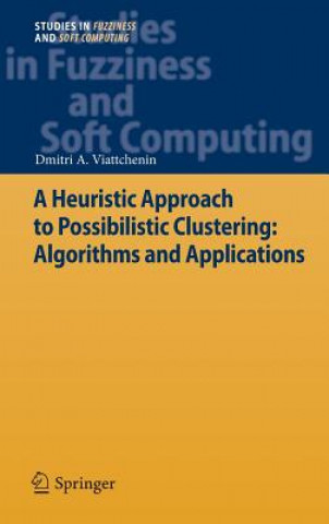 Carte Heuristic Approach to Possibilistic Clustering: Algorithms and Applications Dmitri A. Viattchenin