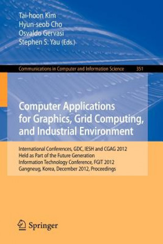 Kniha Computer Applications for Graphics, Grid Computing, and Industrial Environment Tai-hoon Kim