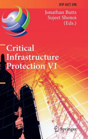 Книга Critical Infrastructure Protection VI Jonathan Butts
