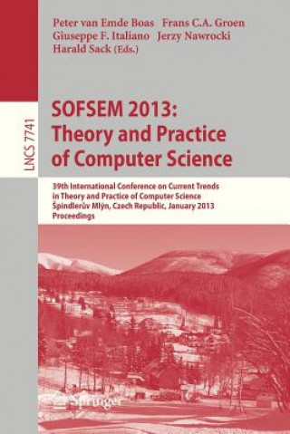 Carte SOFSEM 2013: Theory and Practice of Computer Science Peter van Emde Boas