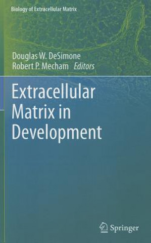 Knjiga Extracellular Matrix in Development Douglas W. DeSimone