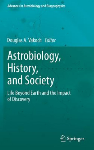 Książka Astrobiology, History, and Society Douglas A. Vakoch