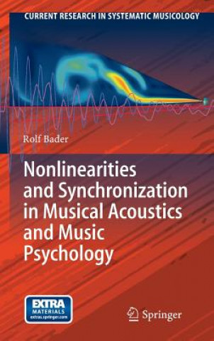 Kniha Nonlinearities and Synchronization in Musical Acoustics and Music Psychology Rolf Bader