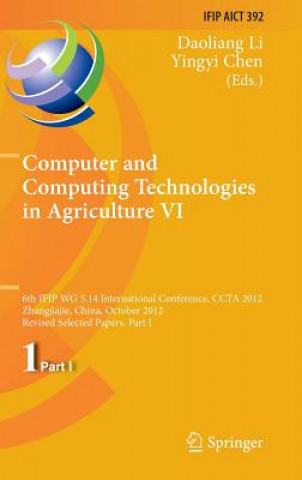 Kniha Computer and Computing Technologies in Agriculture VI Daoliang Li