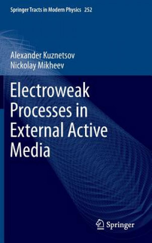 Carte Electroweak Processes in External Active Media Alexander Kuznetsov