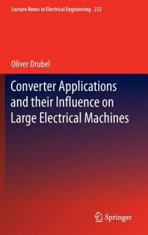 Könyv Converter Applications and their Influence on Large Electrical Machines Oliver Drubel