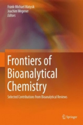Könyv Frontiers of Bioanalytical Chemistry Frank-Michael Matysik