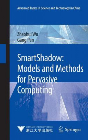 Könyv SmartShadow: Models and Methods for Pervasive Computing Zhaohui Wu