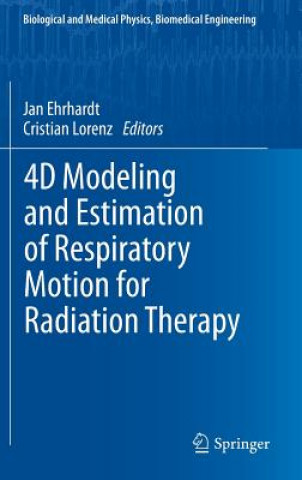 Kniha 4D Modeling and Estimation of Respiratory Motion for Radiation Therapy Jan Ehrhardt