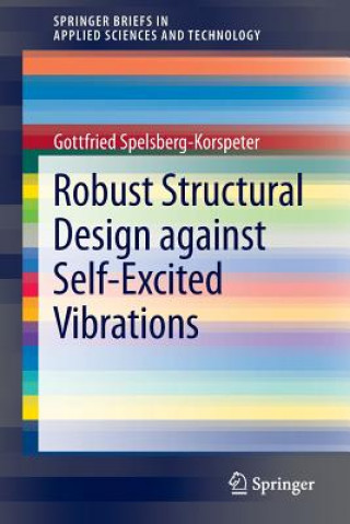 Knjiga Robust Structural Design against Self-Excited Vibrations Gottfried Spelsberger-Korspeter