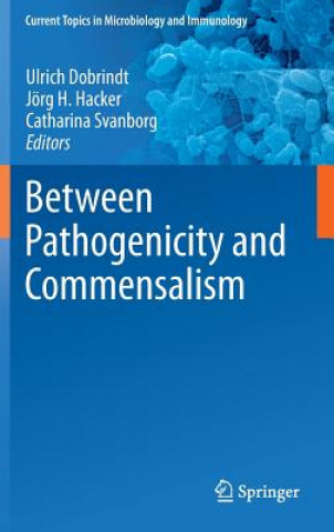 Kniha Between Pathogenicity and Commensalism Ulrich Dobrindt