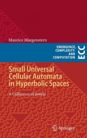 Carte Small Universal Cellular Automata in Hyperbolic Spaces Maurice Margenstern