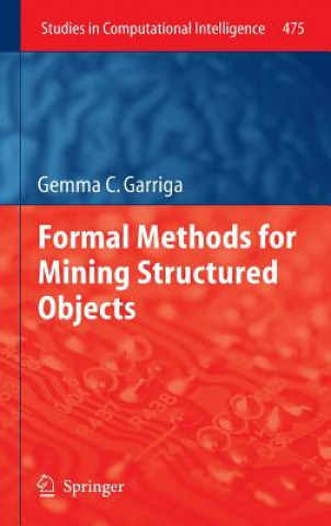 Carte Formal Methods for Mining Structured Objects Gemma C. Garriga
