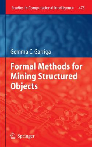 Kniha Formal Methods for Mining Structured Objects Gemma C. Garriga