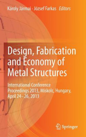 Könyv Design, Fabrication and Economy of Metal Structures Károly Jármai