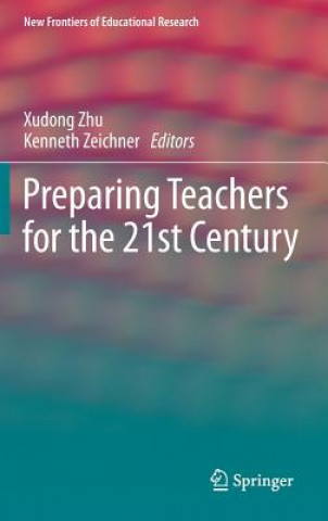 Kniha Preparing Teachers for the 21st Century Xudong Zhu