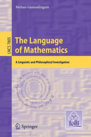 Könyv Language of Mathematics Mohan Ganesalingam