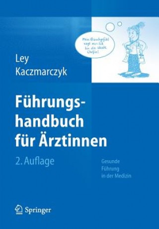 Kniha Fuhrungshandbuch fur AErztinnen Ulrike Ley