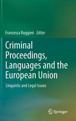 Kniha Criminal Proceedings, Languages and the European Union Francesca Ruggieri