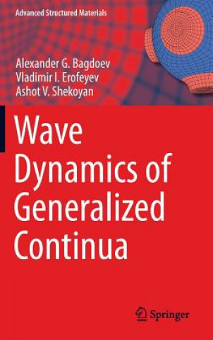 Książka Wave Dynamics of Generalized Continua Alexander G. Bagdoev