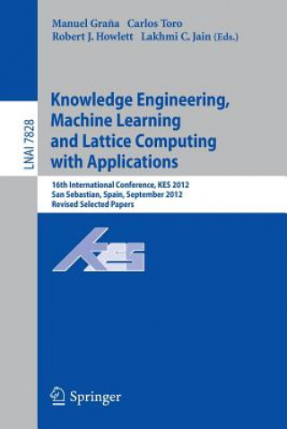 Könyv Knowledge Engineering, Machine Learning and Lattice Computing with Applications Manuel Grana