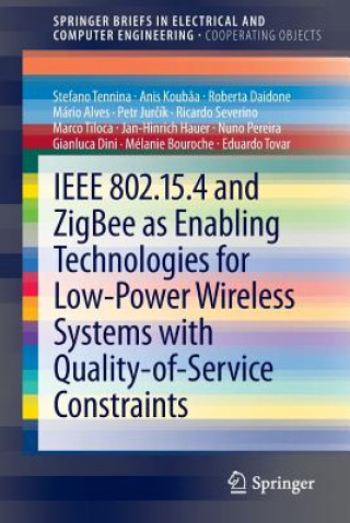 Książka IEEE 802.15.4 and ZigBee as Enabling Technologies for Low-Power Wireless Systems with Quality-of-Service Constraints Stefano Tennina