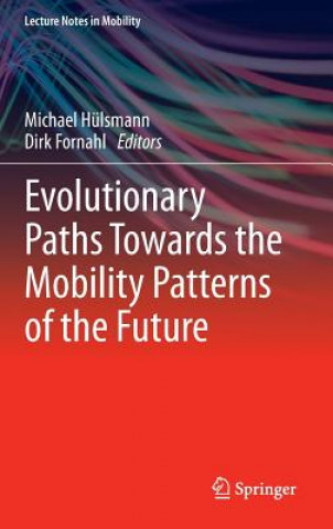Книга Evolutionary Paths Towards the Mobility Patterns of the Future Michael Hülsmann