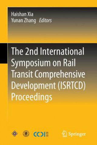 Book 2nd International Symposium on Rail Transit Comprehensive Development (ISRTCD) Proceedings Haishan Xia
