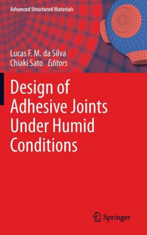 Book Design of Adhesive Joints Under Humid Conditions Lucas F. M. da Silva