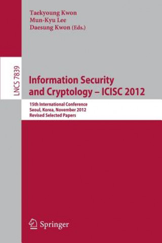 Boek Information Security and Cryptology -- ICISC 2012 Taekyoung Kwon