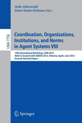 Carte Coordination, Organizations, Intitutions, and Norms in Agent Systems VIII Jaime Simao Sichman
