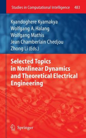 Könyv Selected Topics in Nonlinear Dynamics and Theoretical Electrical Engineering Kyandoghere Kyamakya