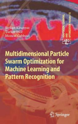 Livre Multidimensional Particle Swarm Optimization for Machine Learning and Pattern Recognition Serkan Kiranyaz