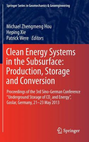 Kniha Clean Energy Systems in the Subsurface: Production, Storage and Conversion Michael Z. Hou