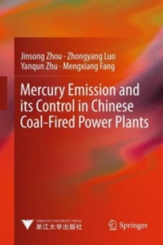 Könyv Mercury Emission and its Control in Chinese Coal-Fired Power Plants Jinsong Zhou