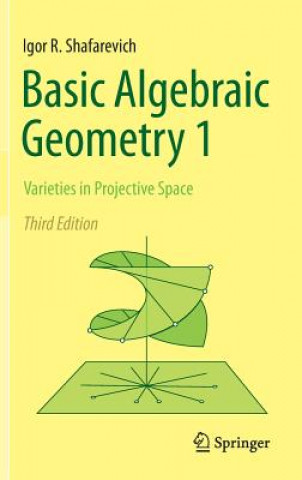 Kniha Basic Algebraic Geometry 1 Igor R. Shafarevich