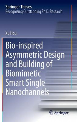 Carte Bio-inspired Asymmetric Design and Building of Biomimetic Smart Single Nanochannels Xu Hou