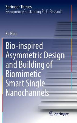 Book Bio-inspired Asymmetric Design and Building of Biomimetic Smart Single Nanochannels Xu Hou