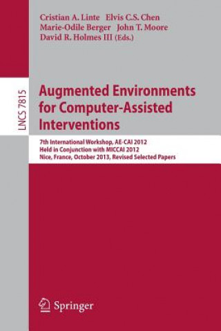 Könyv Augmented Environments for Computer-Assisted Interventions Cristian A. Linte