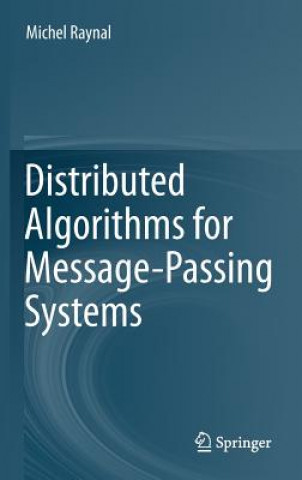 Kniha Distributed Algorithms for Message-Passing Systems Michel Raynal
